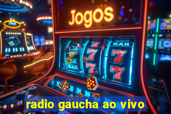 radio gaucha ao vivo